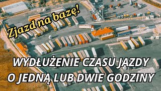 WYDŁUŻENIE CZASU JAZDY PODCZAS ZJAZDU NA BAZĘ/CZAS PRACY KIEROWCY