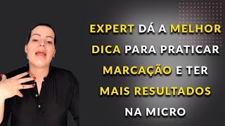 Como praticar a marcação melhor para ter mais resultados na Micro | Stefani CarvalhoPMU