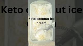 keto recipes.Keto coconut ice cream.#shorts