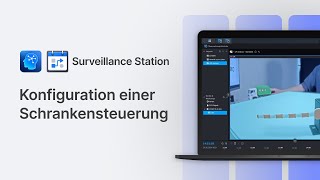 Konfiguration einer Schrankensteuerung | Surveillance Station | Tutorial