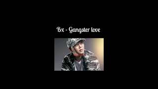 BX - Gangster love. ( audio )