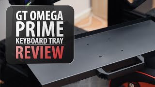 8020 Accessory Review: GT Omega Prime Keyboard Tray