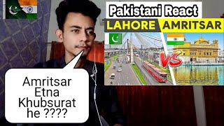 Amritsar Vs Lahore Comparison 2020 | Pakistani Reaction