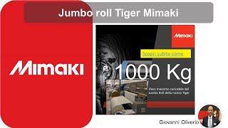 Jumbo roll Tiger Mimaki - 1000 Kg di efficienza per un plotter di stampa sublimatica molto muscoloso