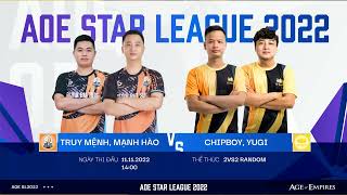 AOE Star league 2022, Mạnh Hào - Truy Mệnh vs ChipBoy - Yugi, ngày 11/11/2022.