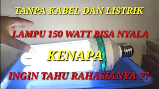 RAHASIANYA LAMPU 150 WATT BISA NYALA TANPA KABEL DAN LISTRIK#teslacoil@dickychannel151.