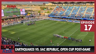 San Jose Earthquakes vs. Sacramento Republic FC, Open Cup Post-Game (Ep 17)