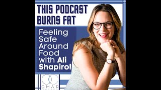 Feeling Safe Around Food! Ft. Ali Shapiro (TPBF #173)