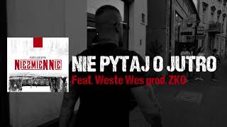 Pluto Autentyk - Nie pytaj o jutro Feat. Weste Wes Prod. ZKO