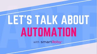 Let's talk about automation with SmartRoby