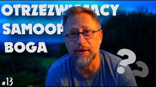 Ziarenko [#13] OTRZEŹWIAJĄCY SAMOOPIS BOGA