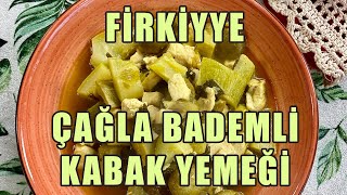 FİRKİYE - TAZE ÇAĞLA YEMEĞİ TARİFİ / MARDİN'İN TAZE ÇAĞLA YEMEĞİ NASIL YAPILIR?