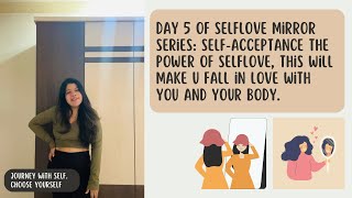 Day 5 of selflove mirror series: Self-Acceptance the power of selflove change your self-concept now.