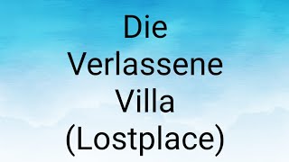 WAS GESCHAH HIER?|Die Verlassene VILLA im WALD