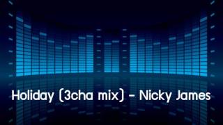 HOLIDAY (3 CHA MIX) - NICKY JAMES