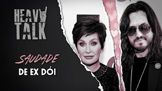 SAUDADE DE EX DÓI | Heavy Talk