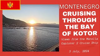 Cruising Down the Bay of Kotor, Montengero on the Marella Explorer 2 Cruise Ship - 3 July, 2024