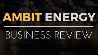 Ambit Energy Review | Is Ambit Energy Legit?