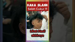 Kaka Slank lagi sedih Salah Cukur || Hasilnya Lucu 🤣 #kakaslank #funnymemes #meme  #shortsfeed