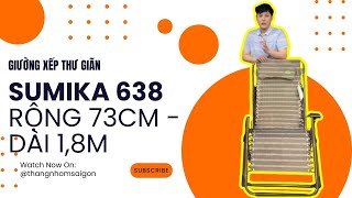 Ghế Xếp Thư giãn SUMIKA 638, Rộng 73cm, Dài 1.8m, Vải Lưới Đan Textilene + Khung Ghế Bằng Thép