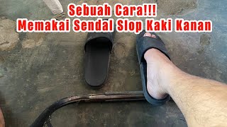 CARA MEMAKAI SENDAL SLOP KAKI KANAN DENGAN MUDAH DAN NORMAL