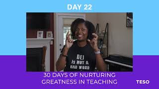 Day 22 of TESO's 30 Days of Nurturing Greatness in Teaching with Dr. Tonya Breland