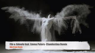 Filv & Edmofo feat. Emma Peters- Clandestina ( Kdy D Jane remix )