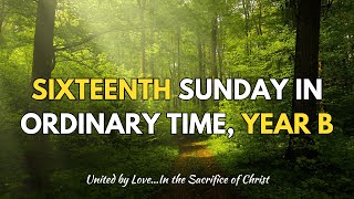 Sixteenth Sunday in Ordinary Time, Year B || 21.07.2024 || 9AM