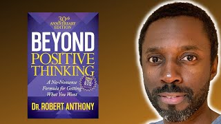 Change Your Thoughts, Change Your Life - Beyond Positive Thinking by Robert Anthony