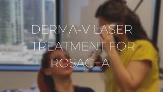 DERMA-V LASER TREATMENT FOR ROSACEA AND BROKEN CAPILLARIES | METROPOLIS DERMATOLOGY