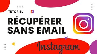 Comment recuperer Instagram sans email