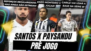 PRÉ JOGO SANTOS X PAYSANDU + REFORÇOS A DISPOSIÇÃO + ENZO VAI PRO JOGO!