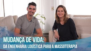 Mudança de Vida: Da engenharia logística para a massoterapia