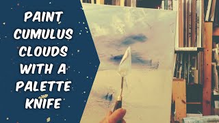 How to Paint Cumulus Clouds with a Palette Knife