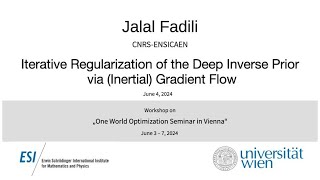 Jalal Fadili - Iterative Regularization of the Deep Inverse Prior via (Inertial) Gradient Flow