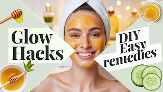 Natural Glow Hacks:  DIY easy Remedies for Radiant Skin