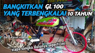 RESTORASI GL 100 YANG TERBENGKALAI PULUHAN TAHUN‼️bangkitkan gl 100 yang terbengkalai‼️