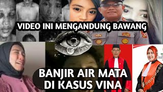 Kumpulan Tangis Haru Di Kasus Vina Cirebon