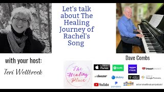 The Healing Place Podcast: Dave Combs - The Healing Journey of Rachel's Song