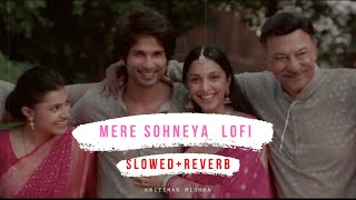 Mere Sohneya | Lofi | Slowed & Reverb | Lofi Remake | Bollywood Lofi | Sachet |@KritimanMishra