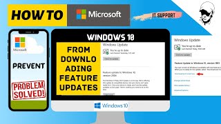 How to Prevent Windows 10 from Downloading Feature Updates