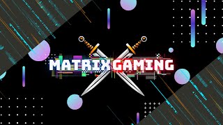 Matrix Gaming - Revamped Channel Trailer