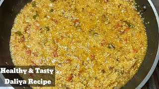 Easy Quick and tasty Dalia Recipe !! Masala Dalia !! Healthy Broken Wheat Recipe  !! Dinnerly