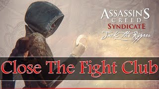 Close Fight Club 2 (No Frighten, Only Fight) | Assassin's Creed Syndicate: Jack the Ripper DLC