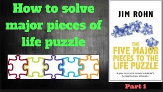 How To Solve Major Pieces Of Life Puzzle: The five major pieces to the life puzzle (part 1)