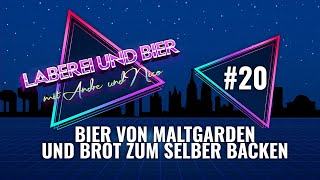 Brot selber backen, Herrengedeck und Biere von Maltgarden | LABEREI & BIER #20