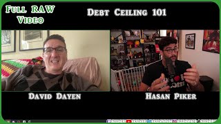 HasanAbi Debt Ceiling 101 with David Dayen | Full Raw Video | HasanAbi Network