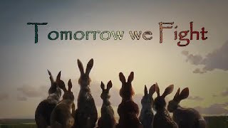 Watership Down [Tomorrow we Fight ~ Tommee Profitt ft. Svrcina]