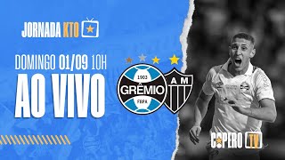 AO VIVO DA ARENA | GRÊMIO X ATLÉTICO-MG (BRASILEIRÃO 2024) 01/09/2024 | CoperoTV