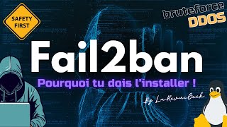 Fail2ban : la protection anti hack incontournable sur Linux ! Tutoriel complet en FR